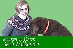 Matron of Honor: Beth Milkovich